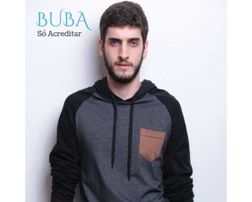 Buba - Só Acreditar