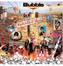 Bubble - Rock n Roll Hell