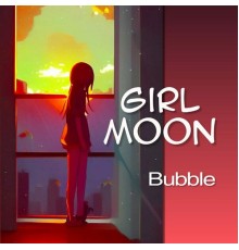 Bubble - GIRL MOON