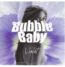 Bubble Baby - Violet