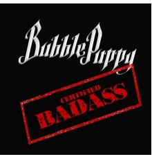 Bubble Puppy - Certified Badass