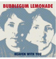 Bubblegum Lemonade - Heaven with You