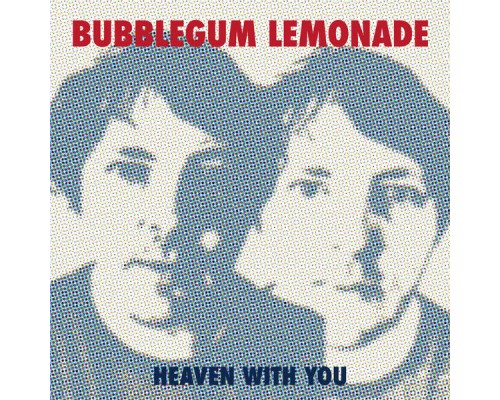 Bubblegum Lemonade - Heaven with You