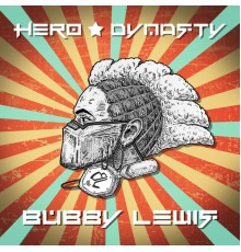 Bubby Lewis - Hero Dynasty