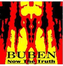 Buben - Now the Truth