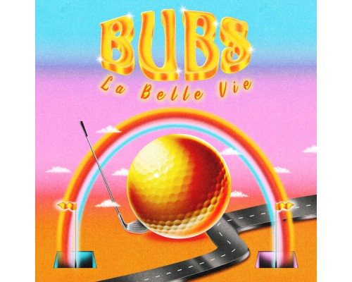 Bubs - La Belle Vie