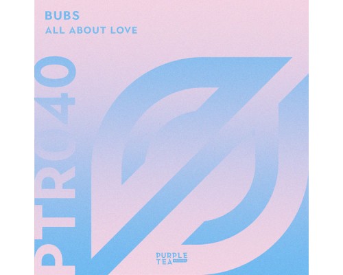 Bubs - All About Love