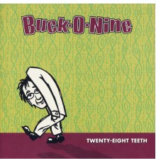 Buck-O-Nine - Twenty-Eight Teeth