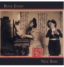 Buck Evans - Nize Baby