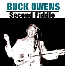 Buck Owens - Second Fiddle