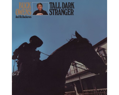 Buck Owens - Tall Dark Stranger