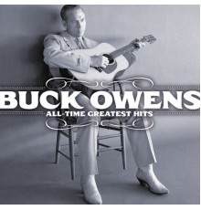 Buck Owens - All-Time Greatest Hits