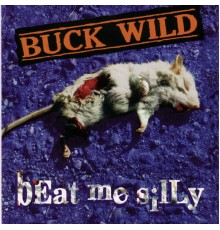 Buck Wild - Beat Me Silly