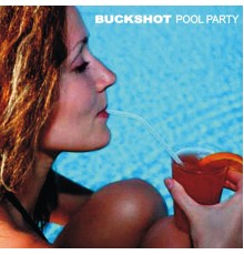 Buckshot - Pool Party