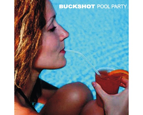 Buckshot - Pool Party