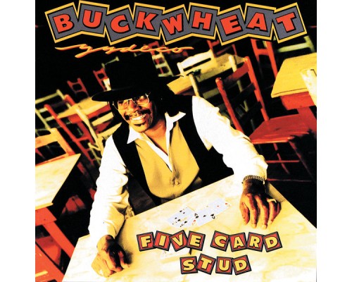 Buckwheat Zydeco - Five Card Stud