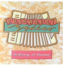 Buckwheat Zydeco - Taking It Home