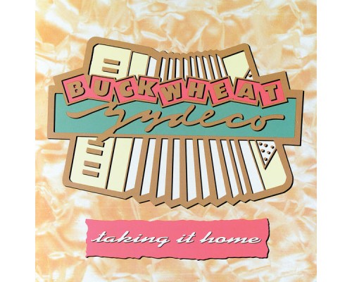 Buckwheat Zydeco - Taking It Home