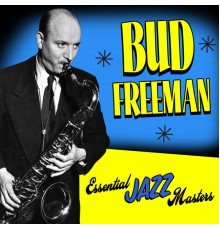 Bud Freeman - Essential Jazz Masters