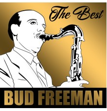 Bud Freeman - The Best