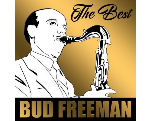 Bud Freeman - The Best