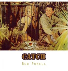 Bud Powell - Catch