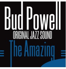 Bud Powell - The Amazing Bud Powell (Original Jazz Sound)