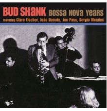 Bud Sank - Bossa Nova Years