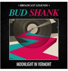 Bud Shank - Moonlight in Vermont