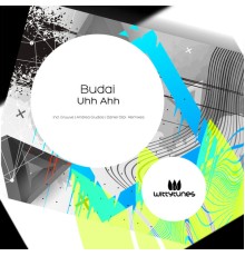 Budai - Uhh Ahh (Remixes)