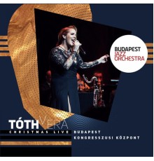 Budapest Jazz Orchestra, Tóth Vera - Christmas Live (Live)