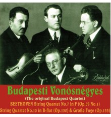 Budapest String Quartet - Beethoven: String Quartets Nos. 7 & 13 & Grosse Fuge, Op. 133