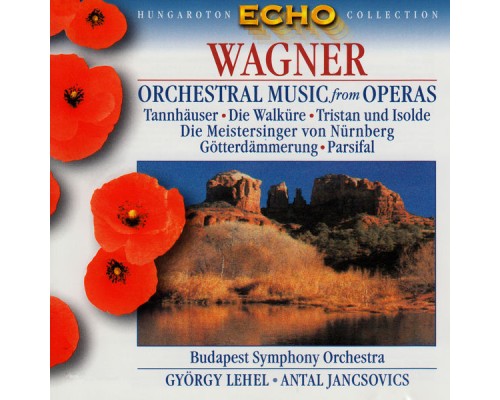 Budapest Symphony Orchestra, Antal Jancsovics, György Lehel - Wagner: Orchestral Highlights From the Operas