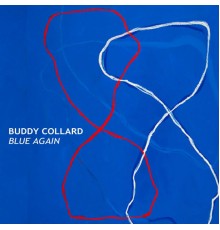 Buddy Collard - Blue Again