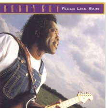 Buddy Guy - Feels Like Rain