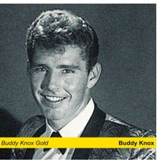 Buddy Knox - Buddy Knox Gold