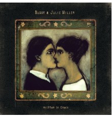 Buddy Miller & Julie Miller - Written in Chalk