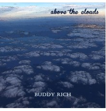 Buddy Rich - Above the Clouds