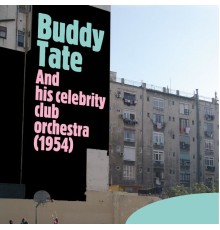 Buddy Tate - And His Celebrity Club Orchestra (1954)