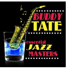 Buddy Tate - Essential Jazz Masters