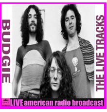 Budgie - The Live Tracks (Live)