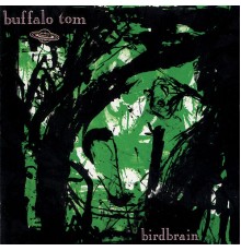 Buffalo Tom - Birdbrain