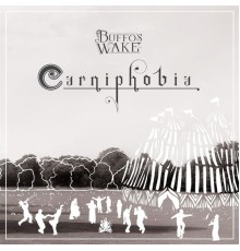 Buffo's Wake - Carniphobia