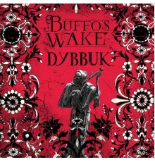 Buffo's Wake - Dybbuk