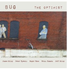 Bug - The Optimist