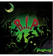 BugLug - R.I.P