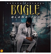 Bugle - Blame Yuh