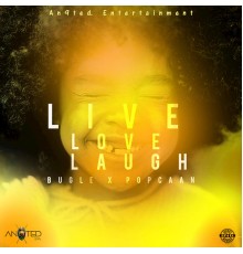 Bugle, Popcaan - Live Love Laugh