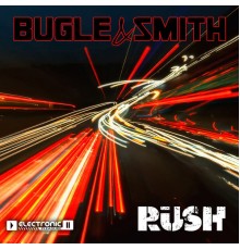 Bugle  &  Smith - Rush