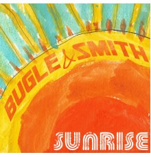 Bugle  &  Smith - Sunrise